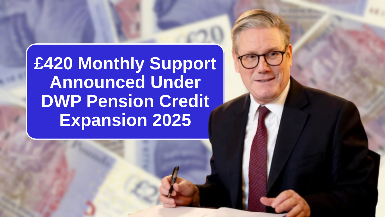 £420 Monthly Support Announced Under DWP Pension Credit Expansion 2025