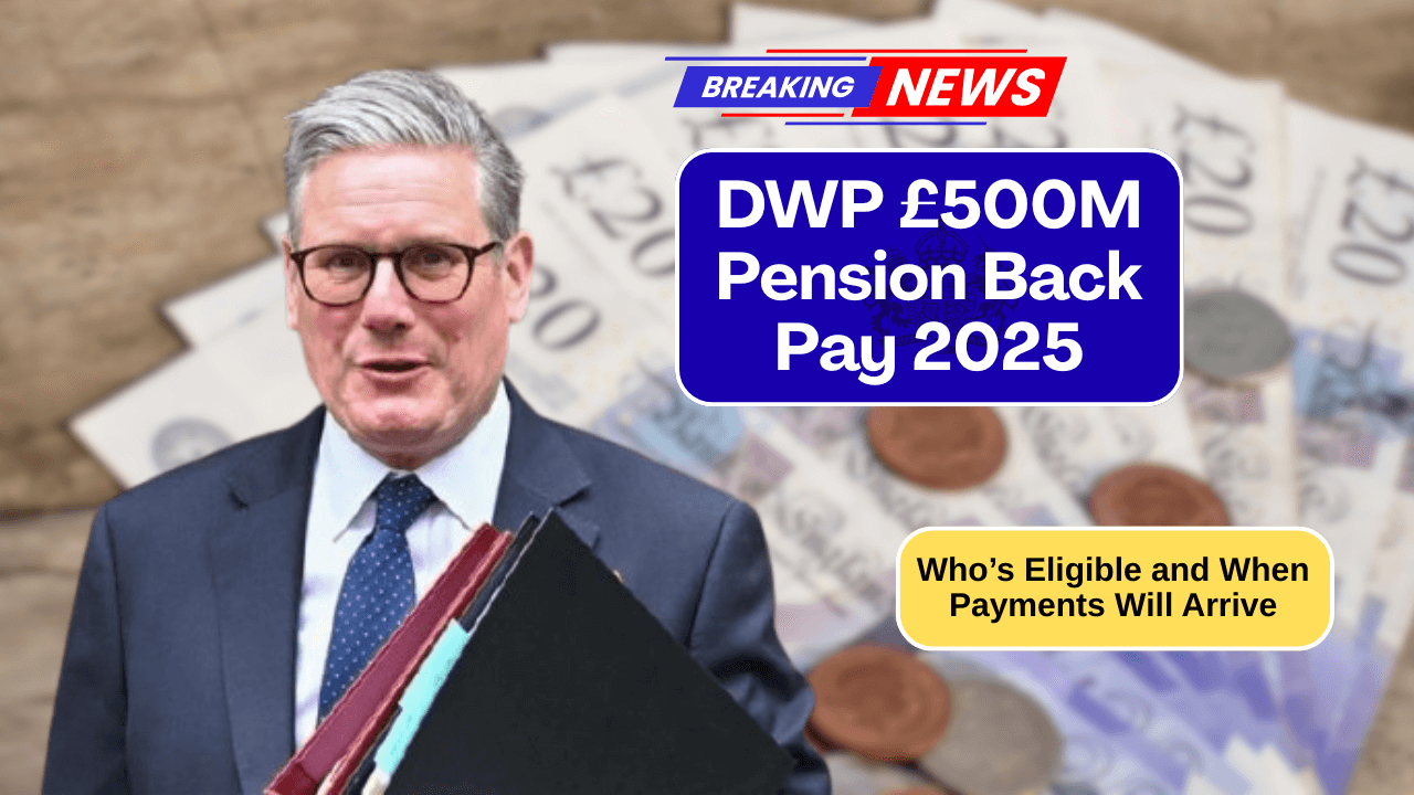 DWP £500M Pension Back Pay 2025