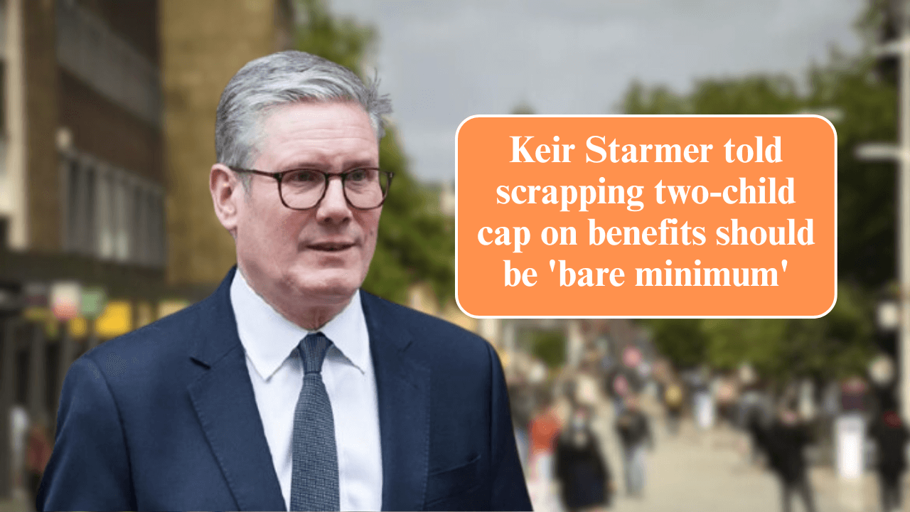 Keir Starmer told scrapping two-child cap on benefits should be 'bare minimum'