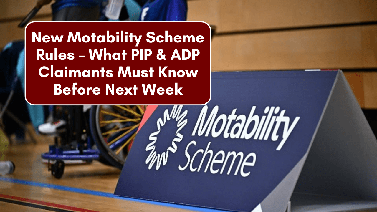 New Motability Scheme Rules – What PIP & ADP Claimants Must Know Before Next Week