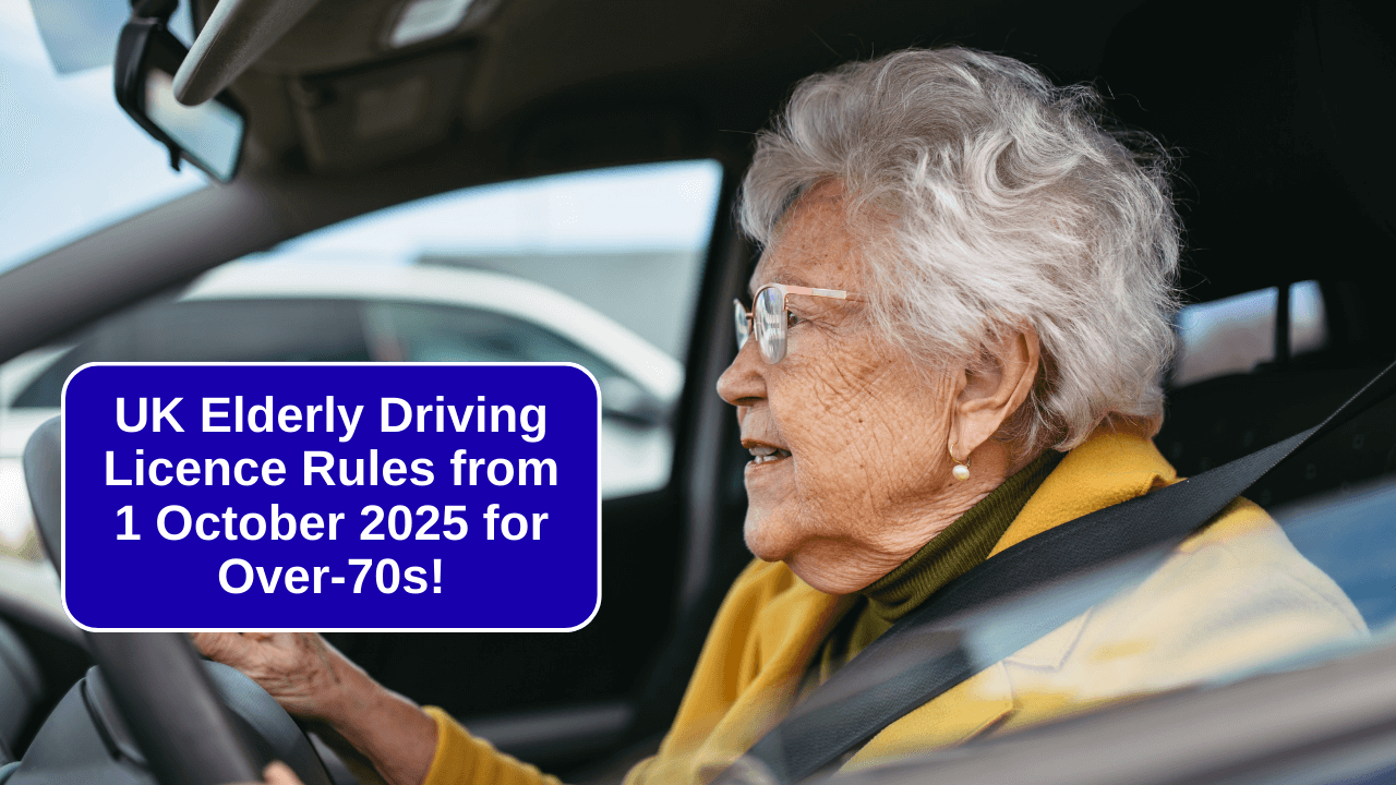 UK Elderly Driving Licence Rules from 1 October 2025 for Over-70s!