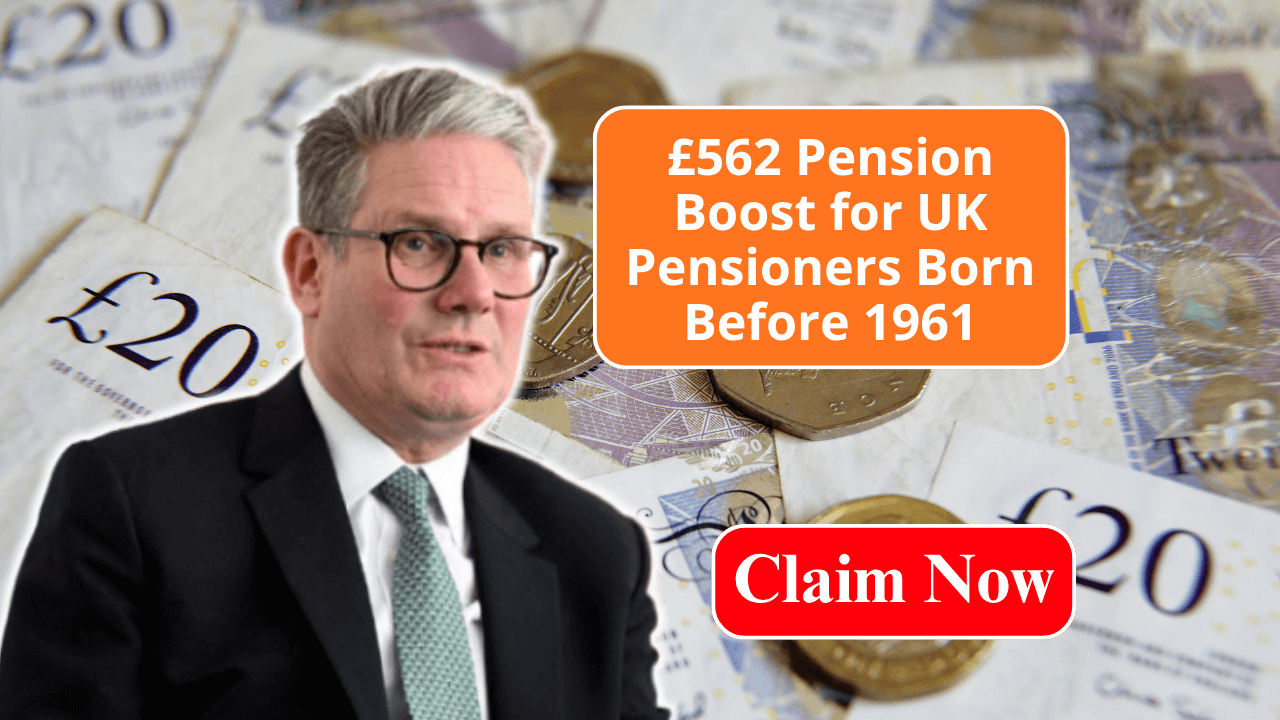 DWP Confirms £562 Boost for UK Pensioners Born Before 1961!