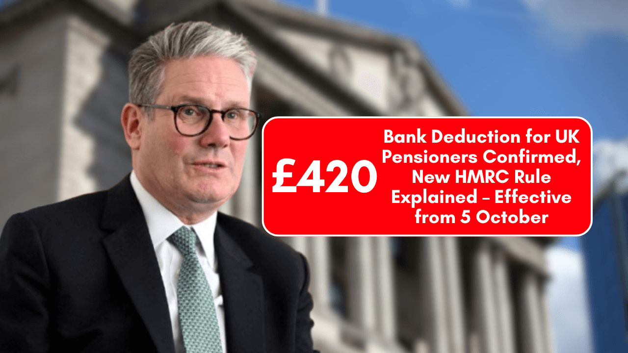 Bank Deduction for UK Pensioners Confirmed, New HMRC Rule Explained – Effective from 5 October