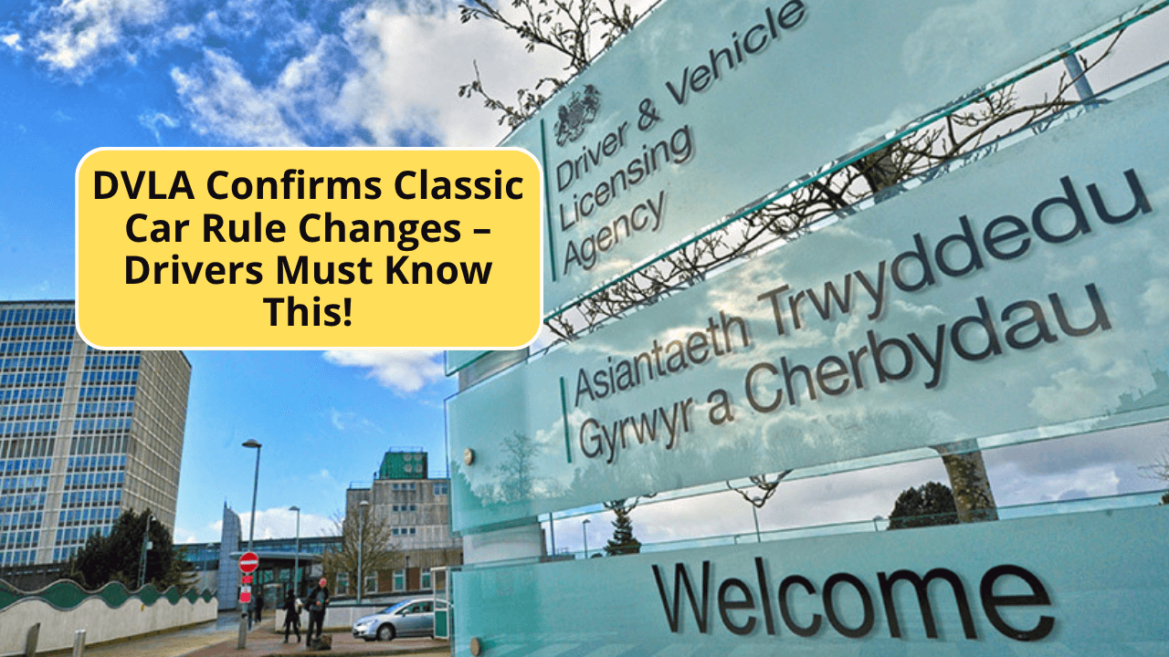 DVLA Confirms Classic Car Rule Changes – Drivers Must Know This!