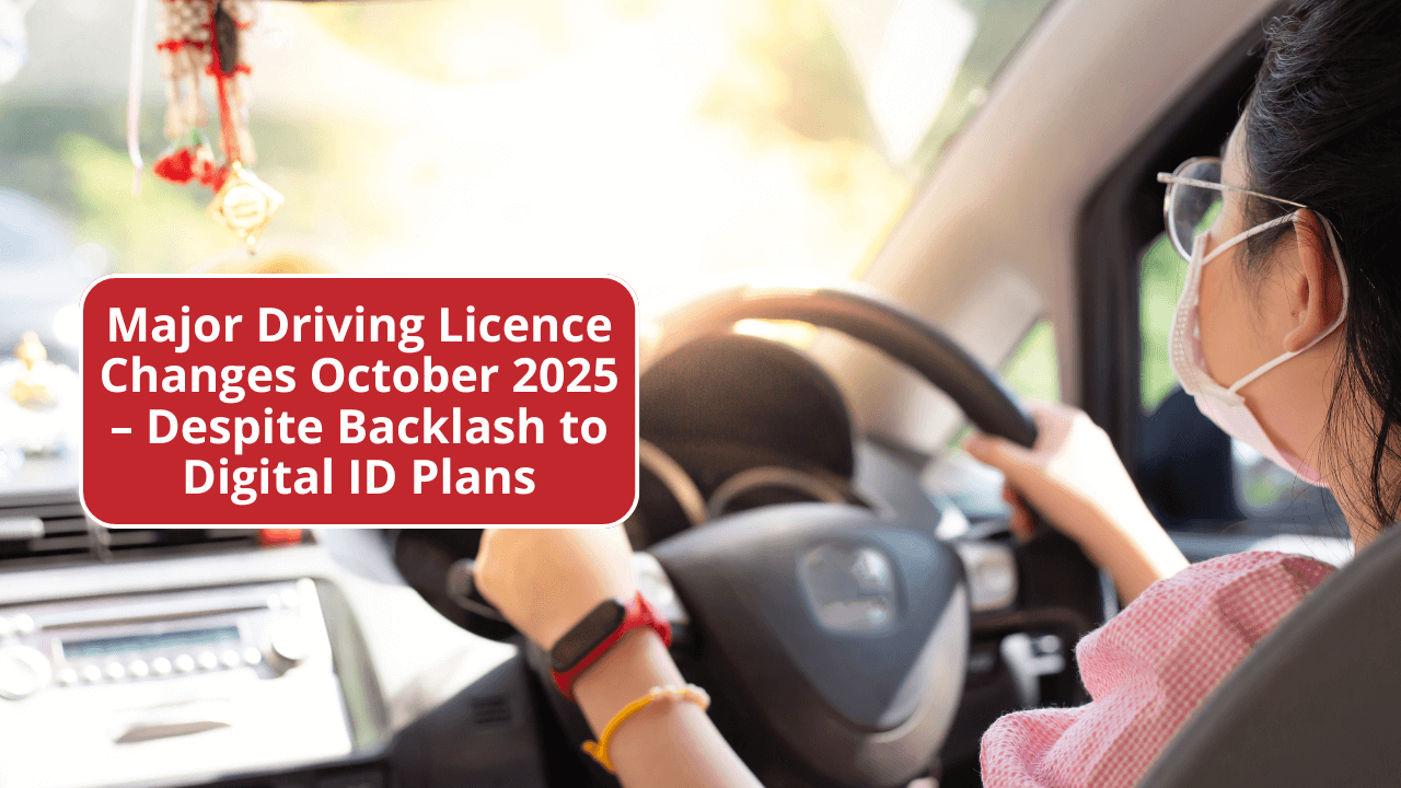 Major Driving Licence Changes October 2025 – Despite Backlash to Digital ID Plans