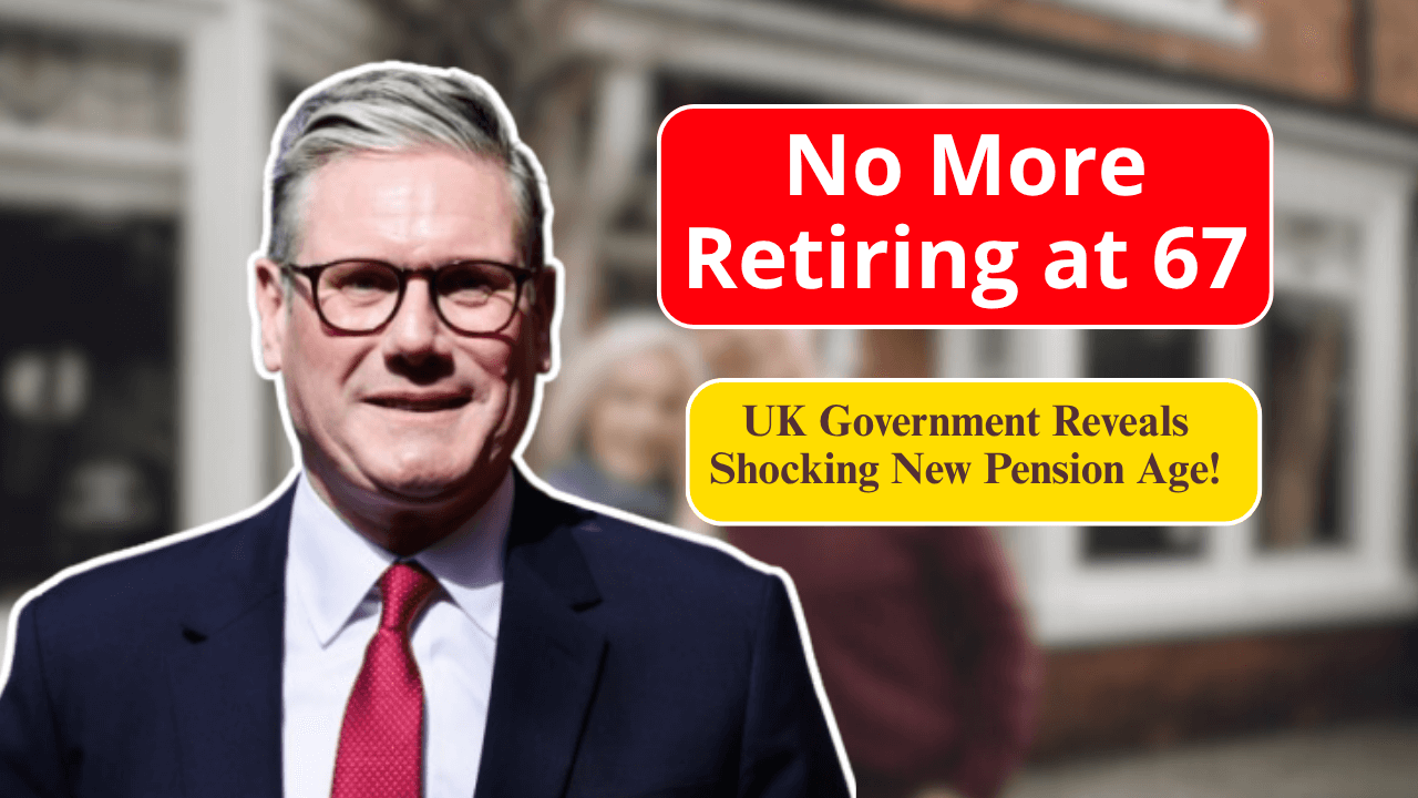 No More Retiring at 67 – UK Government Reveals Shocking New Pension Age!
