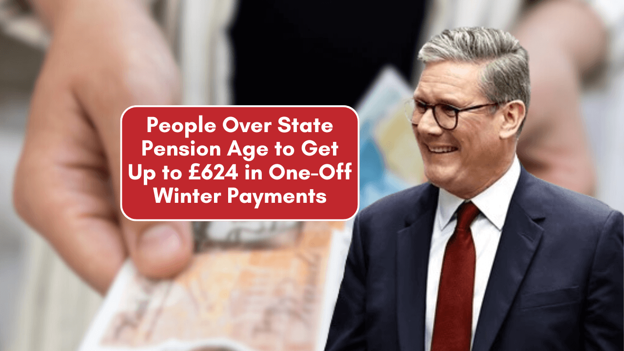 People Over State Pension Age to Get Up to £624 in One-Off Winter Payments